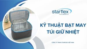 Kỹ Thuật Bạt May Túi Giữ Nhiệt