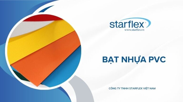 Bạt PVC Starflex - Vật Liệu Phủ Bền đẹp Cho Mọi Công Trình